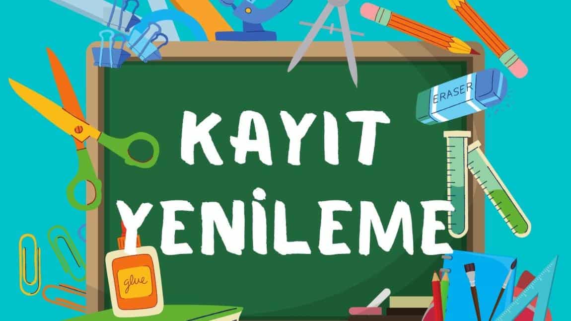 2024-2025 EĞİTİM-ÖĞRETİM YILI KAYIT YENİLEME İŞLEMLERİ...